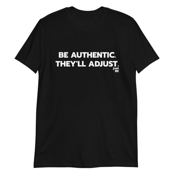 "just BE" Authentic Unisex T-Shirt