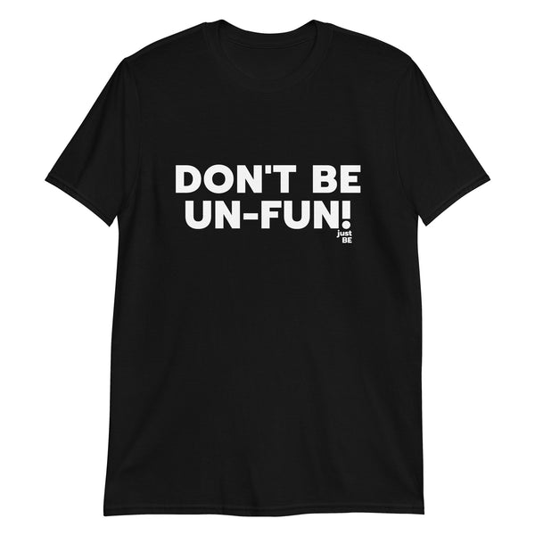 "just BE" fun! Unisex T-Shirt