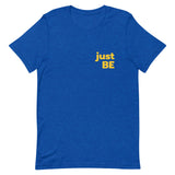 "just BE"-lieve Unisex T-Shirt